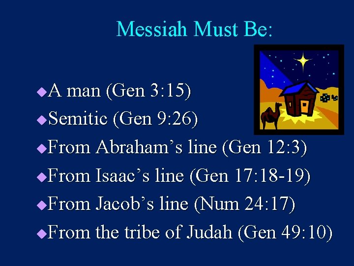 Messiah Must Be: A man (Gen 3: 15) u. Semitic (Gen 9: 26) u.
