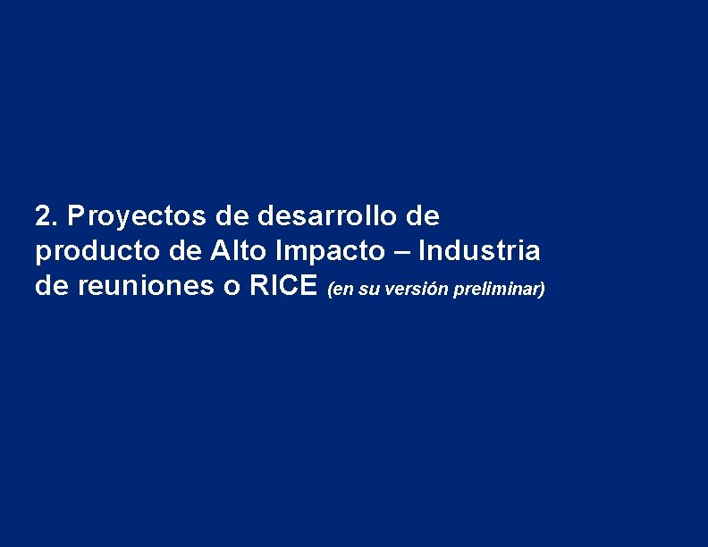 2. Proyectos de desarrollo de producto de Alto Impacto – Industria de reuniones o