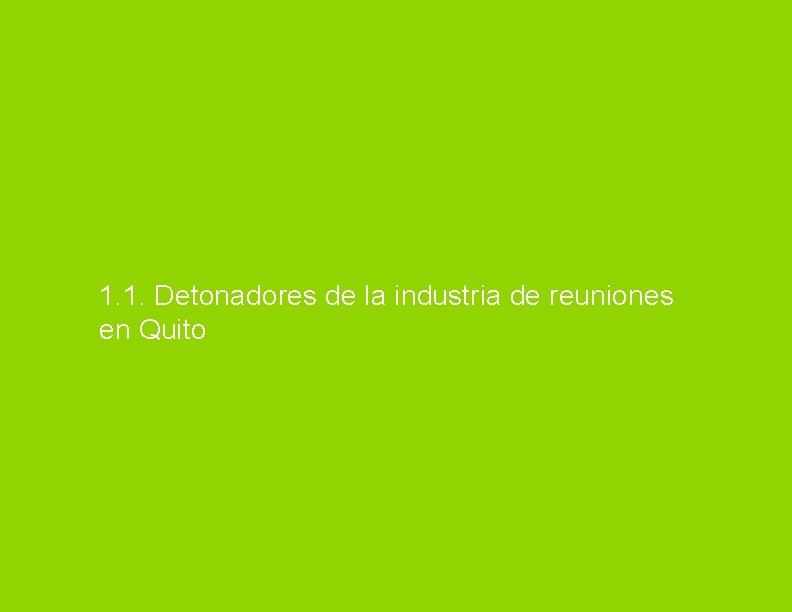 1. 1. Detonadores de la industria de reuniones en Quito 