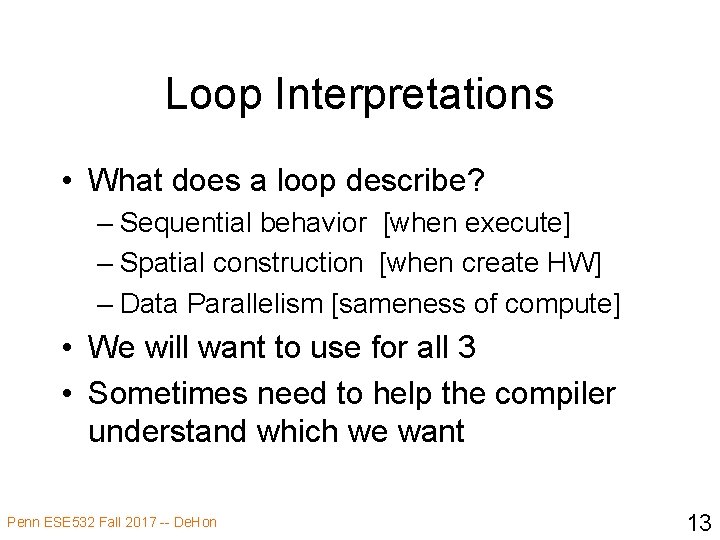 Loop Interpretations • What does a loop describe? – Sequential behavior [when execute] –