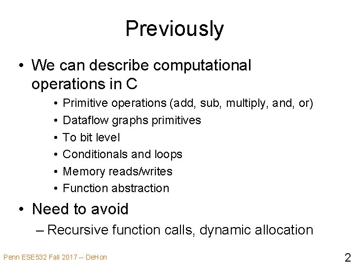 Previously • We can describe computational operations in C • • • Primitive operations