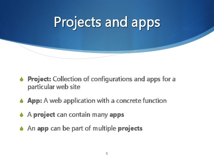 Projects and apps S Project: Collection of configurations and apps for a particular web