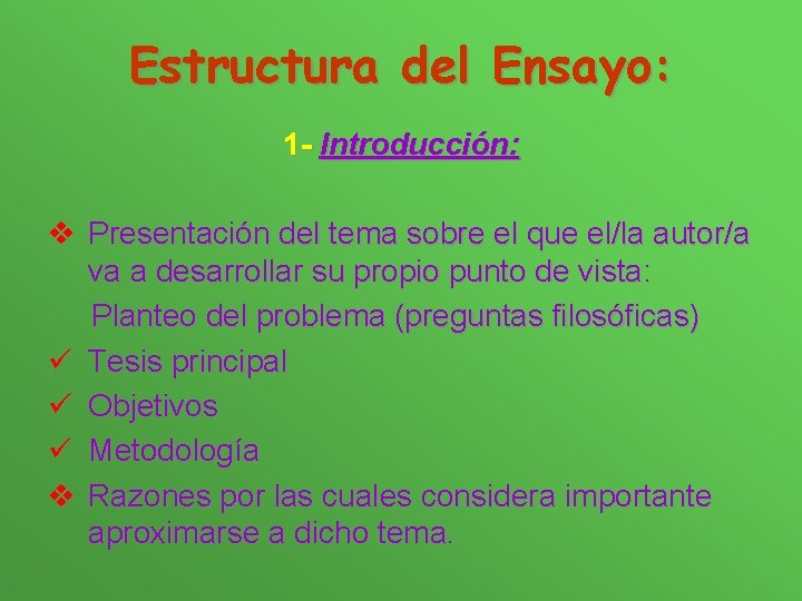 Estructura del Ensayo: 1 - Introducción: v Presentación del tema sobre el que el/la