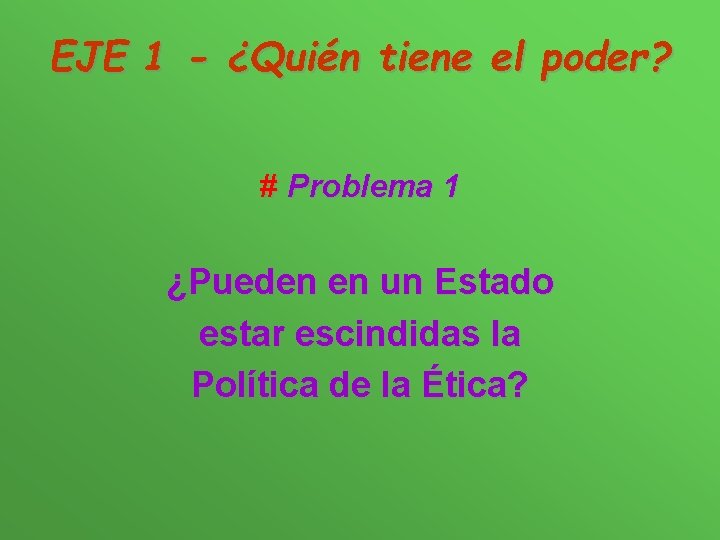 EJE 1 - ¿Quién tiene el poder? # Problema 1 ¿Pueden en un Estado