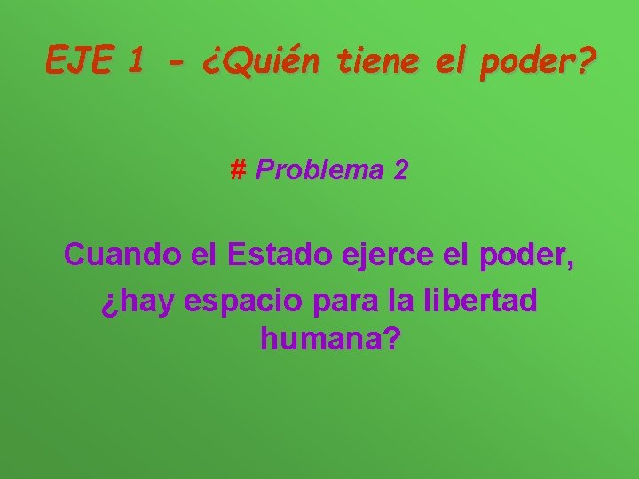 EJE 1 - ¿Quién tiene el poder? # Problema 2 Cuando el Estado ejerce