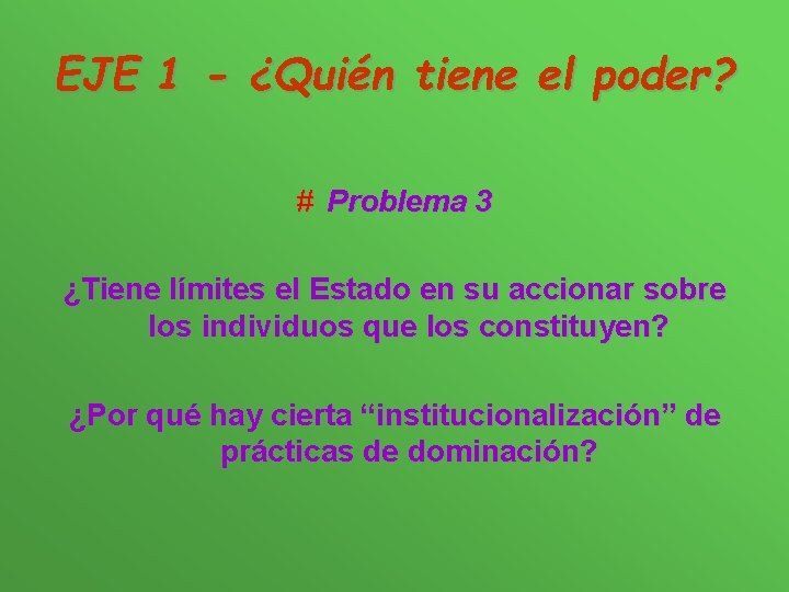 EJE 1 - ¿Quién tiene el poder? # Problema 3 ¿Tiene límites el Estado