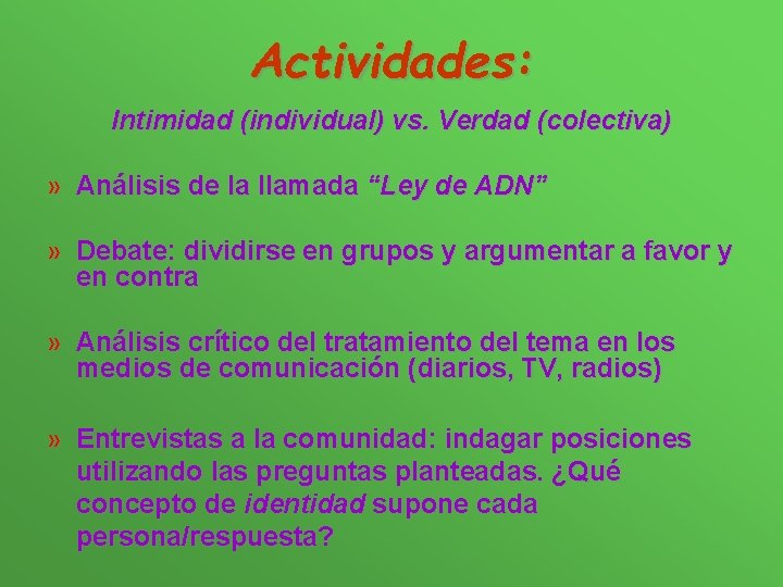 Actividades: Intimidad (individual) vs. Verdad (colectiva) » Análisis de la llamada “Ley de ADN”