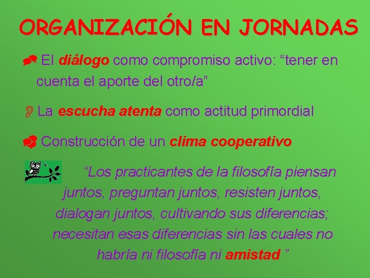 ORGANIZACIÓN EN JORNADAS ^ El diálogo compromiso activo: “tener en cuenta el aporte del