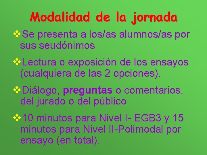 Modalidad de la jornada v. Se presenta a los/as alumnos/as por sus seudónimos v.