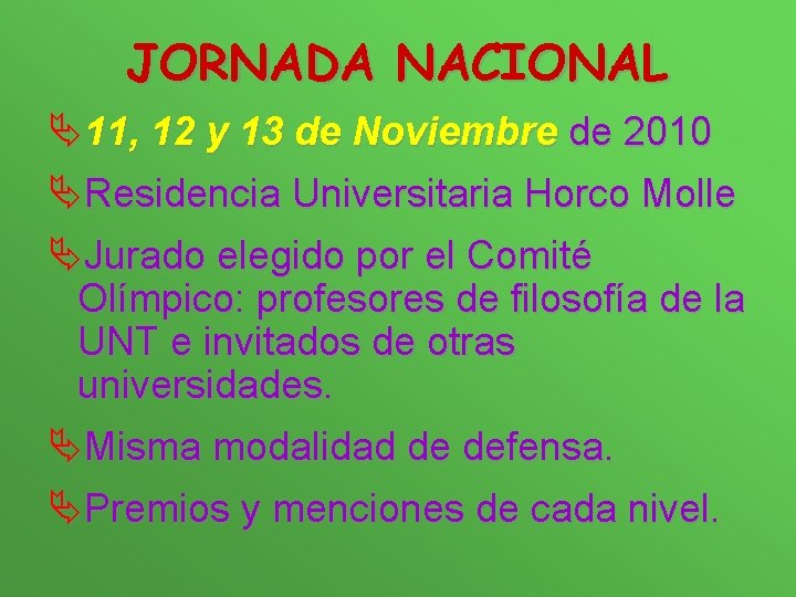 JORNADA NACIONAL Ä11, 12 y 13 de Noviembre de 2010 ÄResidencia Universitaria Horco Molle