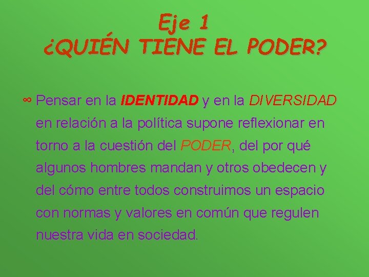 Eje 1 ¿QUIÉN TIENE EL PODER? ∞ Pensar en la IDENTIDAD y en la