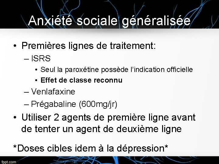 Anxiété sociale généralisée • Premières lignes de traitement: – ISRS • Seul la paroxétine