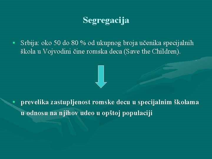 Segregacija • Srbija: oko 50 do 80 % od ukupnog broja učenika specijalnih škola