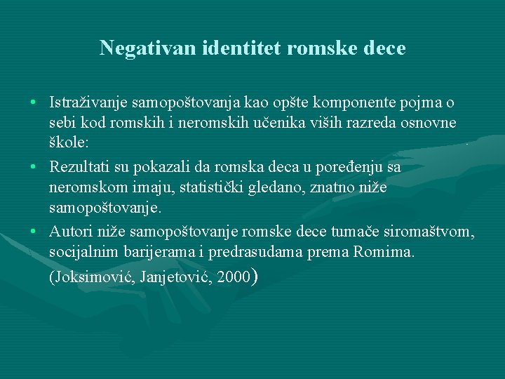 Negativan identitet romske dece • Istraživanje samopoštovanja kao opšte komponente pojma o sebi kod