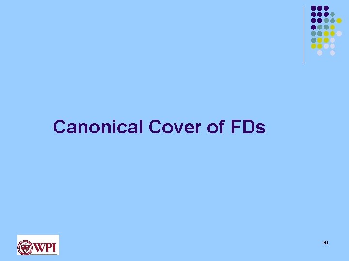 Canonical Cover of FDs 39 