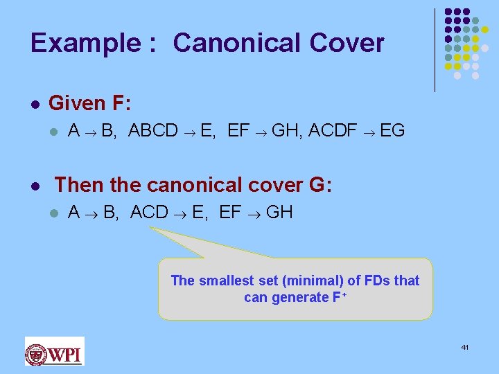 Example : Canonical Cover l Given F: l l A B, ABCD E, EF