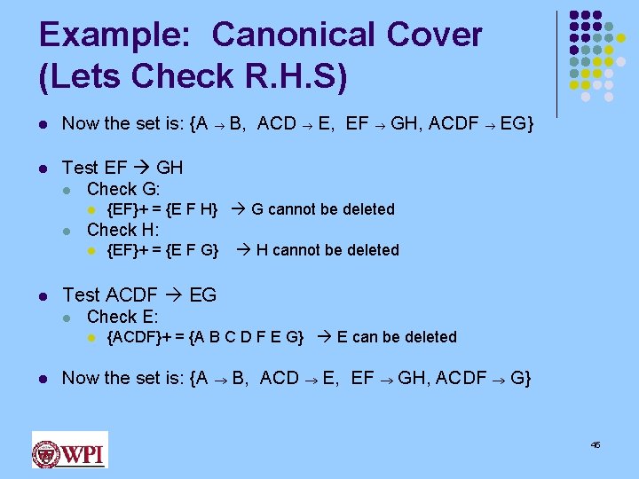 Example: Canonical Cover (Lets Check R. H. S) l Now the set is: {A