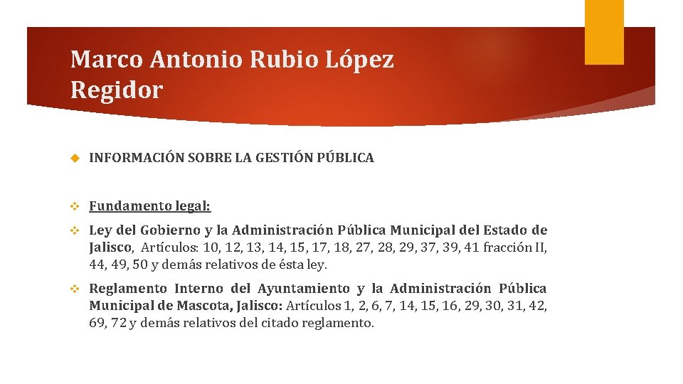 Marco Antonio Rubio López Regidor INFORMACIÓN SOBRE LA GESTIÓN PÚBLICA v Fundamento legal: v