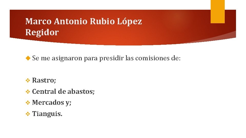 Marco Antonio Rubio López Regidor Se me asignaron para presidir las comisiones de: v