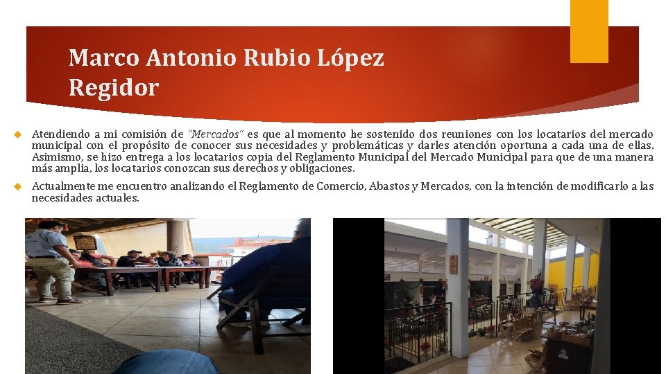 Marco Antonio Rubio López Regidor Atendiendo a mi comisión de “Mercados” es que al