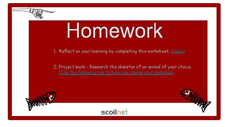 1. Reflect on your learning by completing this worksheet. (Here) 2. Project work -
