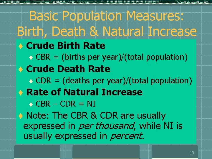 Basic Population Measures: Birth, Death & Natural Increase t Crude Birth Rate t t