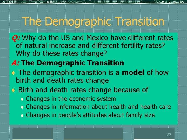 The Demographic Transition Q: Why do the US and Mexico have different rates of