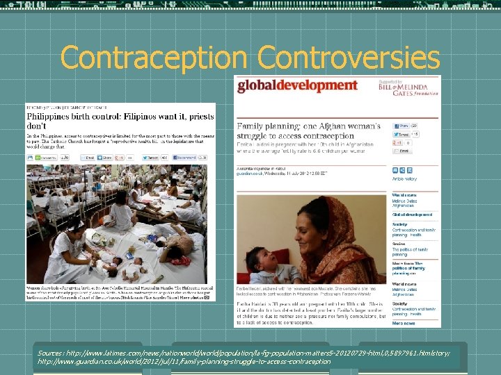 Contraception Controversies Sources: http: //www. latimes. com/news/nationworld/population/la-fg-population-matters 5 -20120729 -html, 0, 5897961. htmlstory; http: