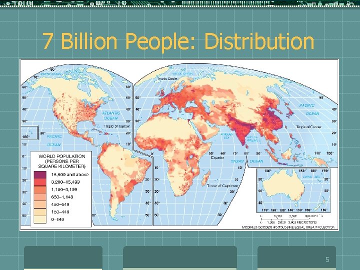 7 Billion People: Distribution 5 
