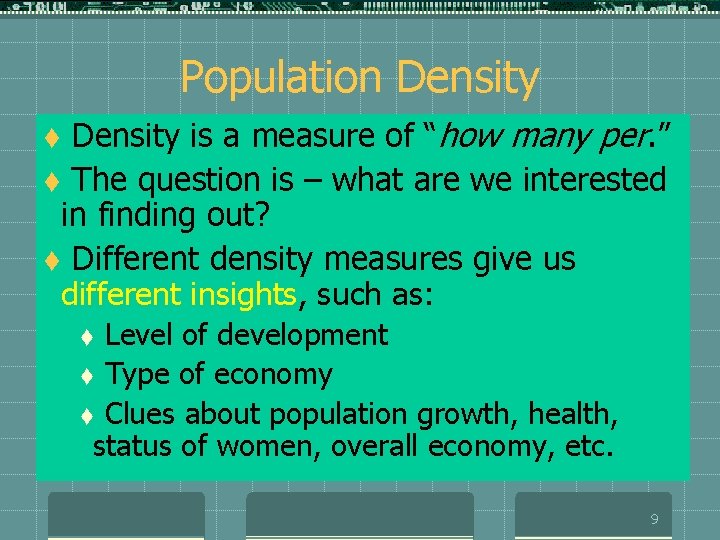Population Density is a measure of “how many per. ” t The question is