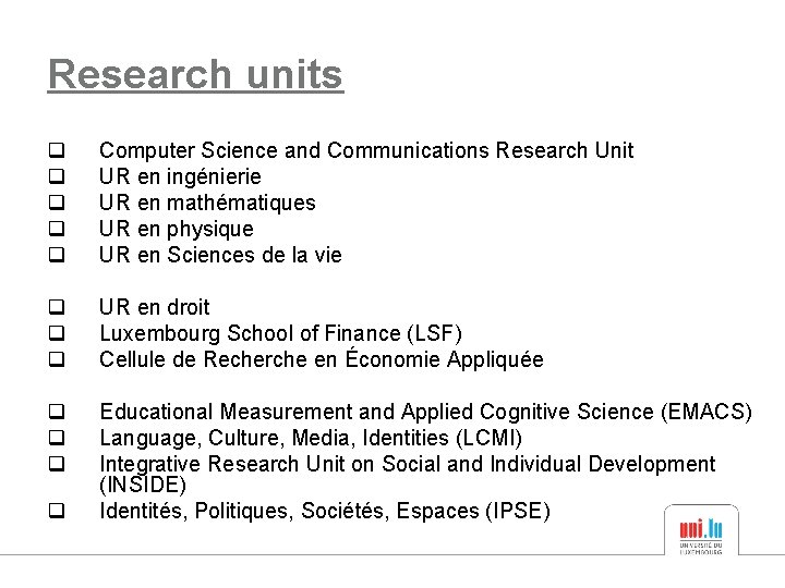 Research units q q q Computer Science and Communications Research Unit UR en ingénierie