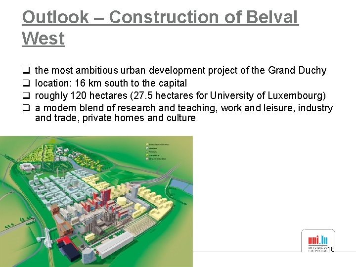 Outlook – Construction of Belval West q q the most ambitious urban development project