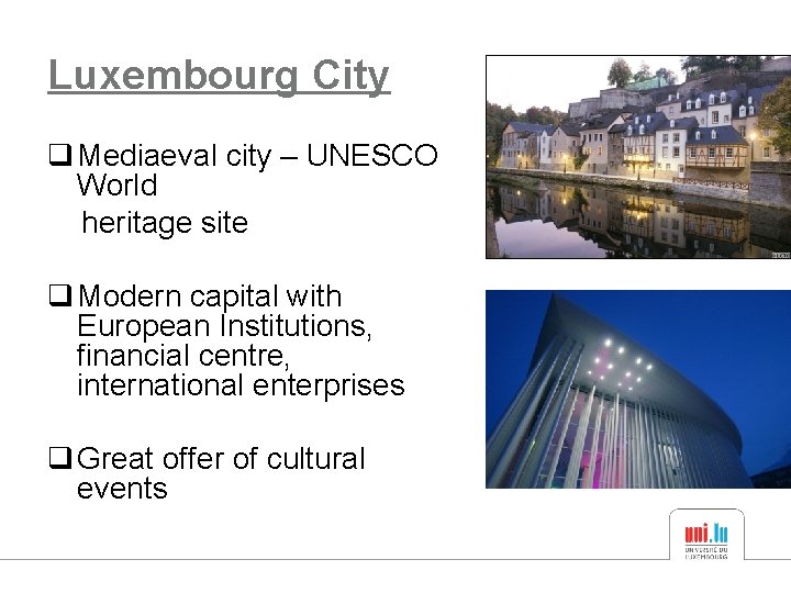 Luxembourg City q Mediaeval city – UNESCO World heritage site q Modern capital with