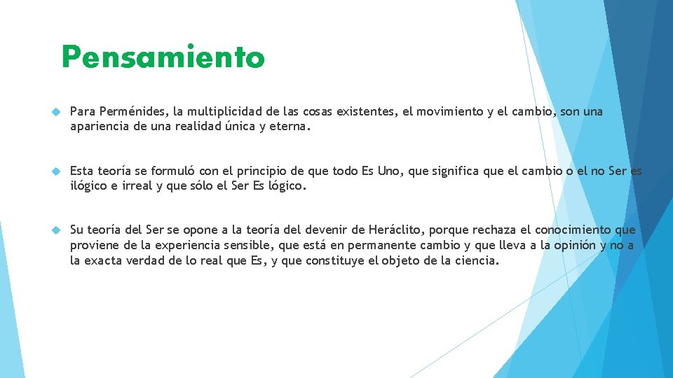 Pensamiento Para Perménides, la multiplicidad de las cosas existentes, el movimiento y el cambio,