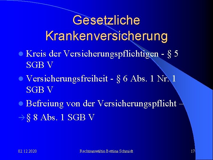 Gesetzliche Krankenversicherung l Kreis der Versicherungspflichtigen - § 5 SGB V l Versicherungsfreiheit -