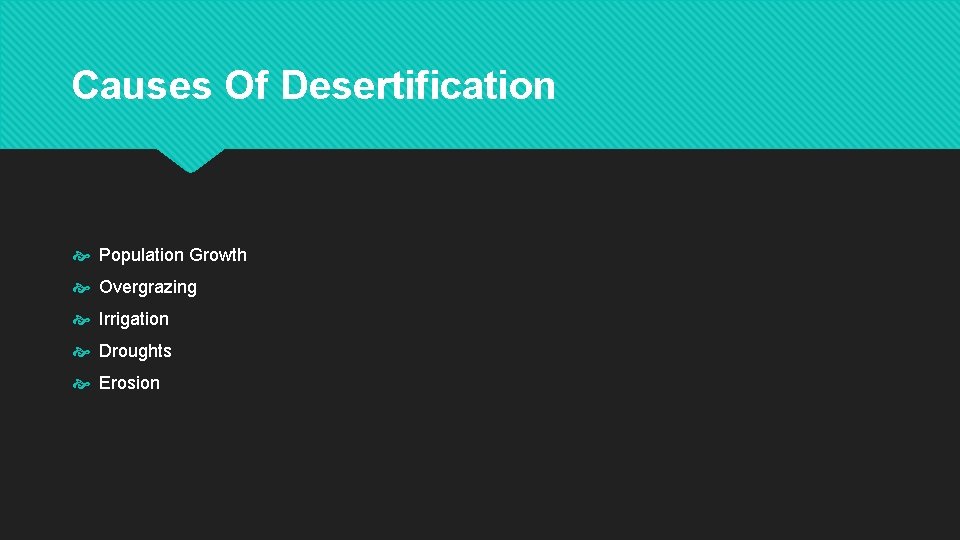 Causes Of Desertification Population Growth Overgrazing Irrigation Droughts Erosion 