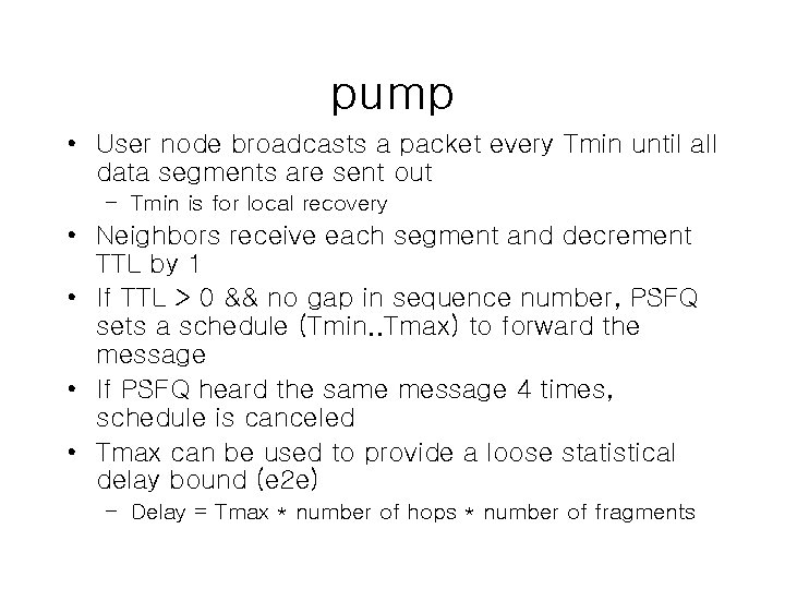 pump • User node broadcasts a packet every Tmin until all data segments are