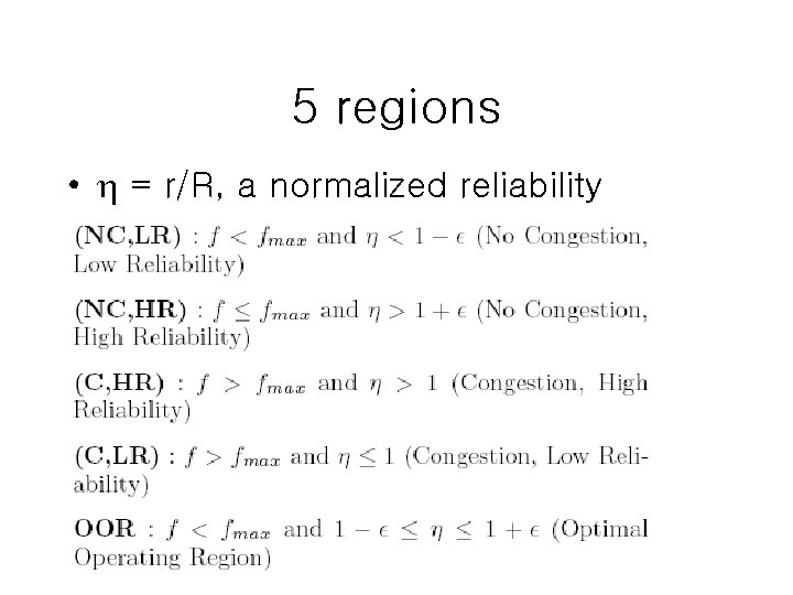 5 regions • = r/R, a normalized reliability 