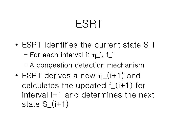 ESRT • ESRT identifies the current state S_i – For each interval i: _i,