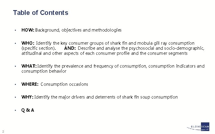 Table of Contents 2 • HOW: Background, objectives and methodologies • WHO: Identify the