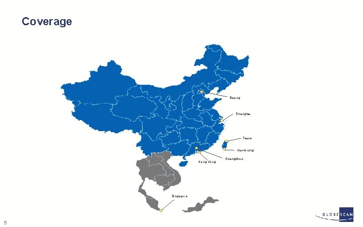 Coverage Beijing Shanghai Taipei Kaohsiung Hong Kong Singapore 5 Guangzhou 