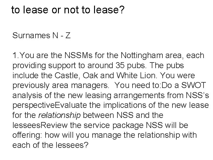 to lease or not to lease? Surnames N - Z 1. You are the