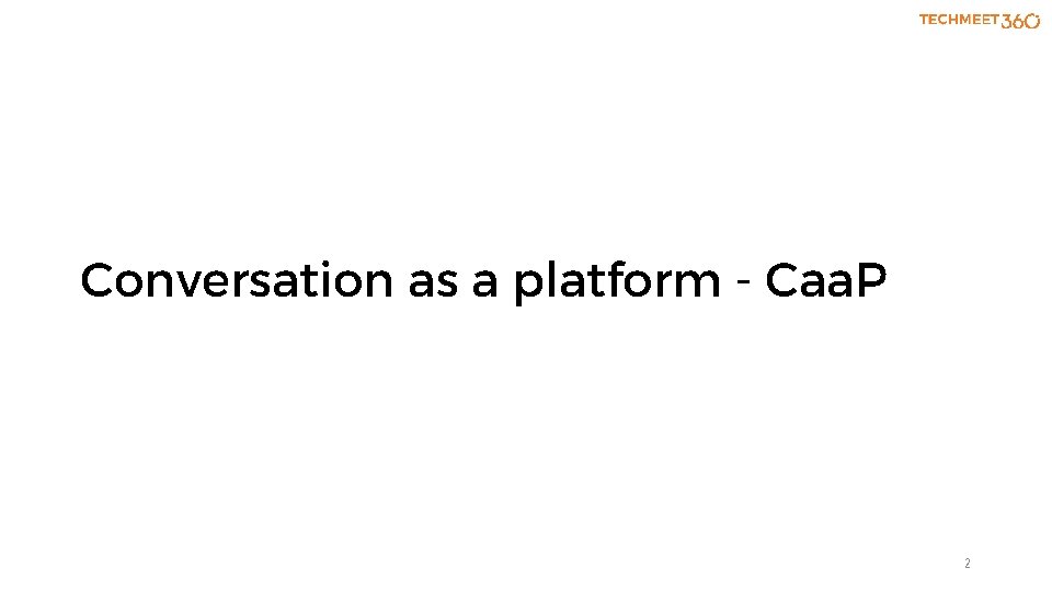 Conversation as a platform - Caa. P 2 