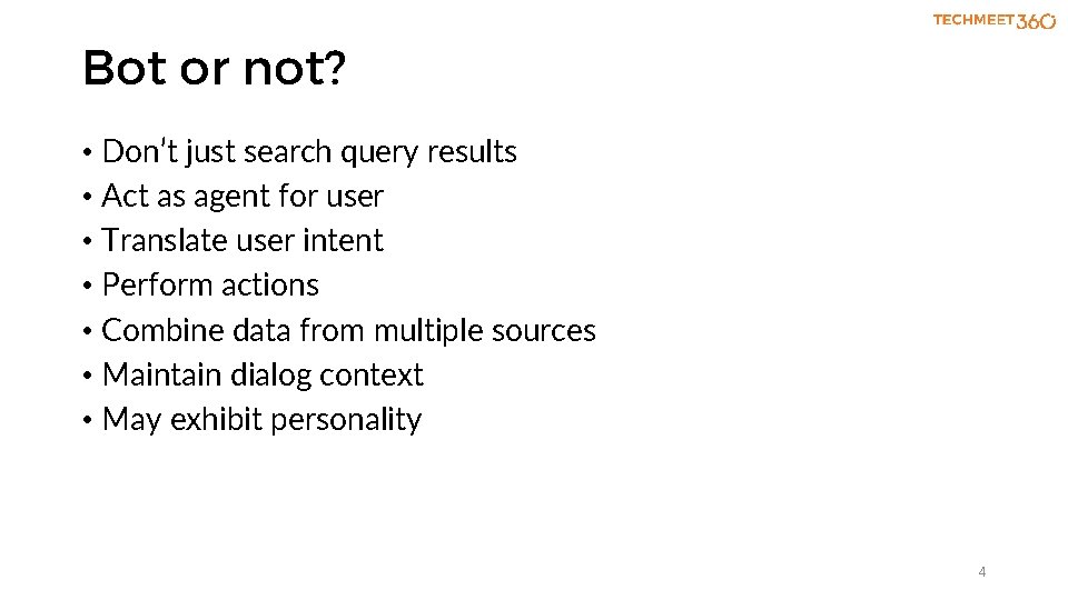 Bot or not? • Don’t just search query results • Act as agent for