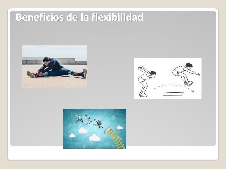 Beneficios de la flexibilidad 