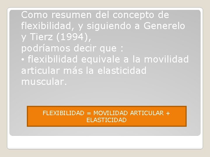 Como resumen del concepto de flexibilidad, y siguiendo a Generelo y Tierz (1994), podríamos