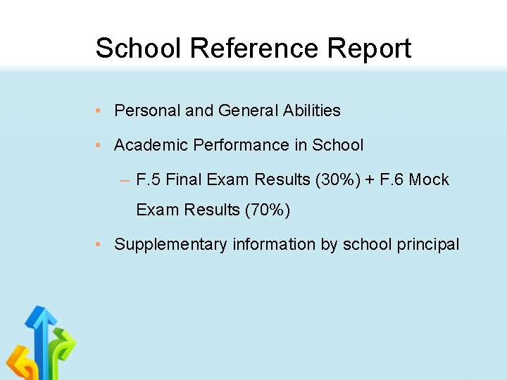 School Reference Report • Personal and General Abilities • Academic Performance in School –