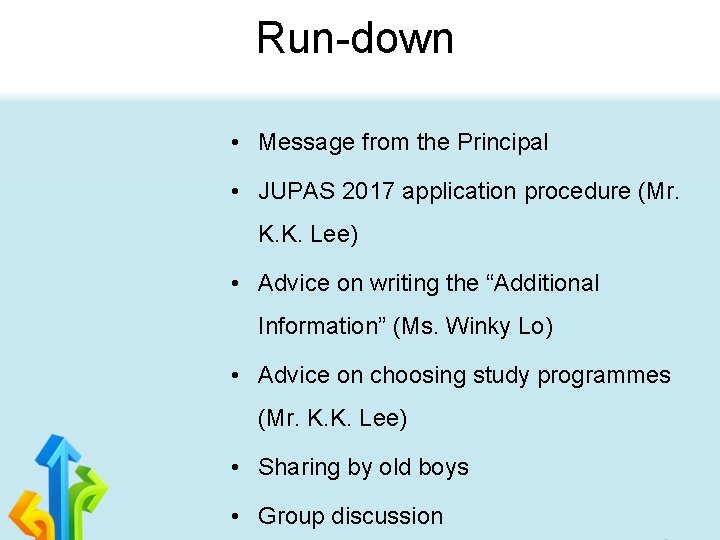 Run-down • Message from the Principal • JUPAS 2017 application procedure (Mr. K. K.