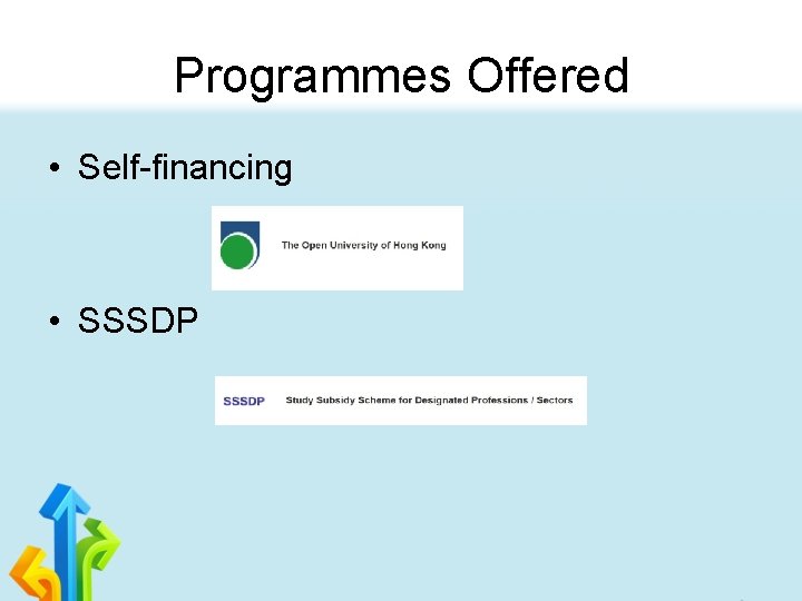 Programmes Offered • Self-financing • SSSDP 