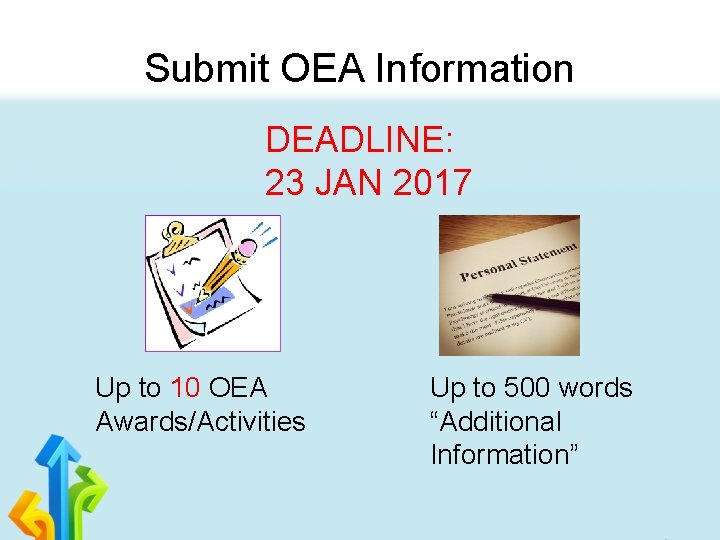 Submit OEA Information DEADLINE: 23 JAN 2017 Up to 10 OEA Awards/Activities Up to